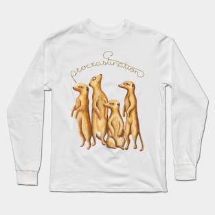 Procrastinating Meerkat Long Sleeve T-Shirt